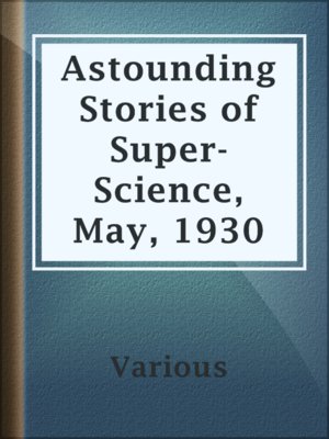 cover image of Astounding Stories of Super-Science, May, 1930